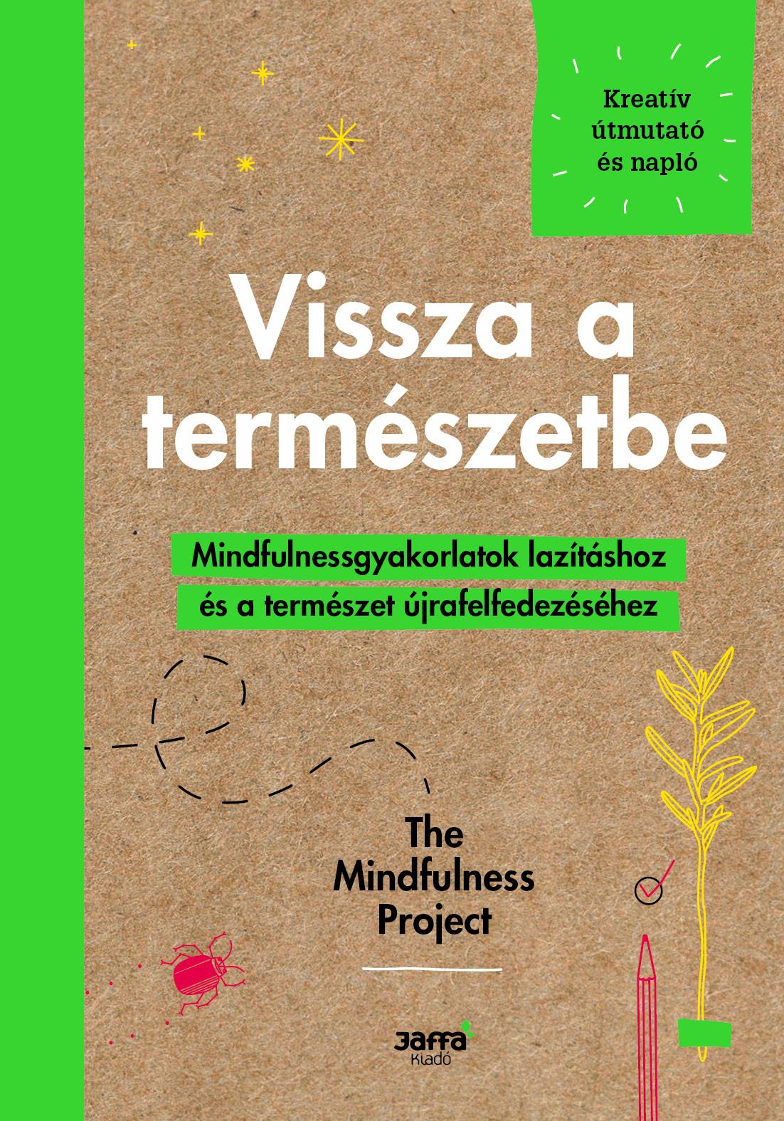 Alexandra Frey, Autumn Totton - Vissza a természetbe - Mindfulnessgyakorlartok lazításhoz és a természet újrafelfedezéséhez