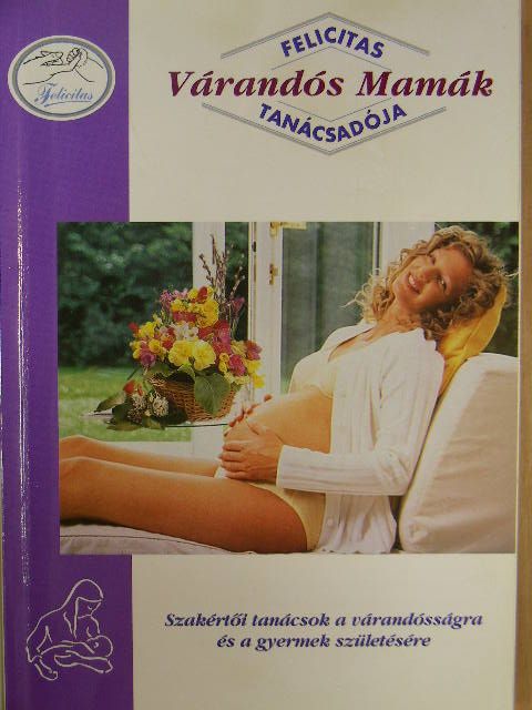 Várandós Mamák tanácsadója 2006. tavasz-nyár [antikvár]