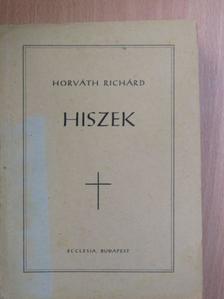 Horváth Richárd - Hiszek [antikvár]