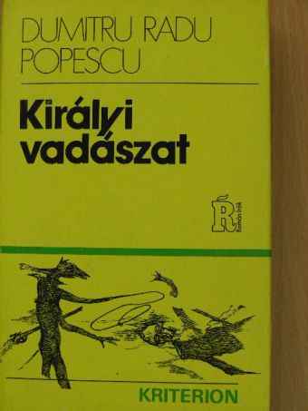 Dumitru Radu Popescu - Királyi vadászat [antikvár]