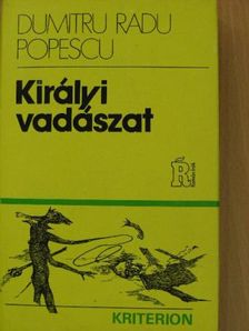 Dumitru Radu Popescu - Királyi vadászat [antikvár]
