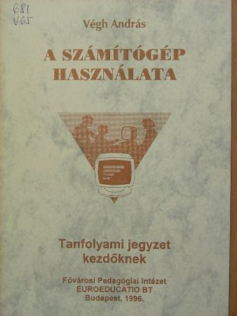 Végh András - A számítógép használata [antikvár]