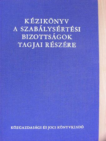 Dr. Kövesdi Ferenc - Kézikönyv a szabálysértési bizottságok tagjai részére [antikvár]