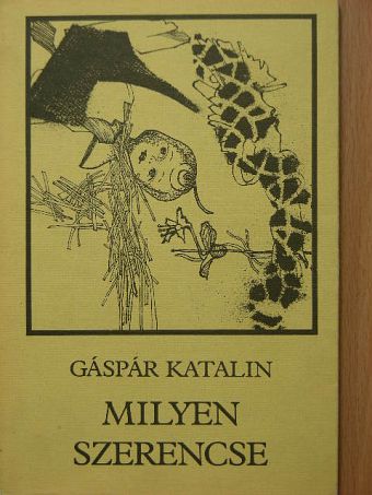 Gáspár Katalin - Milyen szerencse [antikvár]