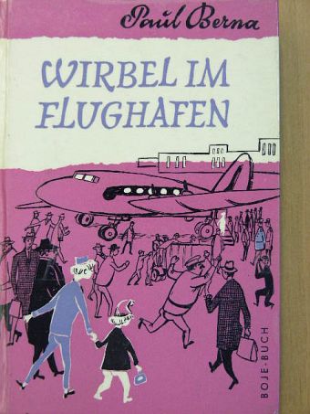 Paul Berna - Wirbel im Flughafen [antikvár]