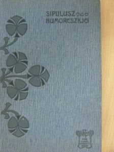 Rákosi Viktor - Sipulusz humoreszkjei III. [antikvár]