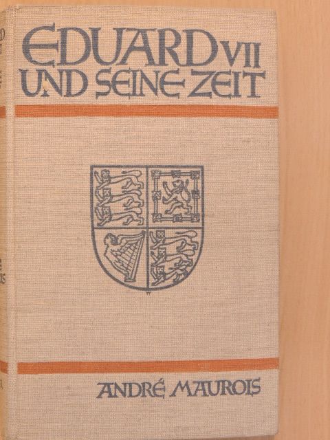 André Maurois - Eduard VII und Seine Zeit [antikvár]