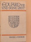 André Maurois - Eduard VII und Seine Zeit [antikvár]