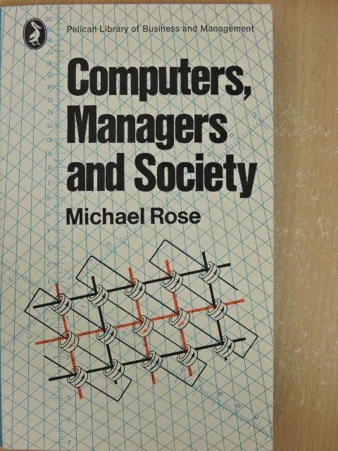 Michael Rose - Computers, Managers and Society [antikvár]
