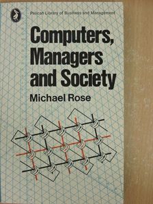 Michael Rose - Computers, Managers and Society [antikvár]