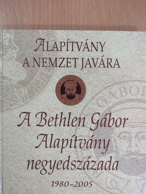 Szécsi Árpád - A Bethlen Gábor Alapítvány negyedszázada [antikvár]