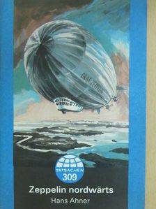 Hans Ahner - Zeppelin nordwärts [antikvár]