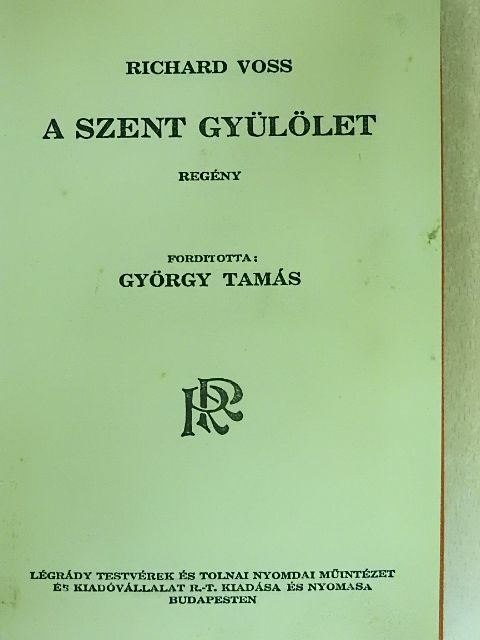 Richard Voss - A szent gyülölet [antikvár]