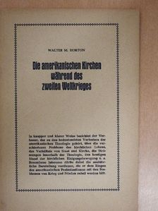 Walter M. Horton - Die amerikanischen Kirchen während des zweiten Weltkrieges [antikvár]