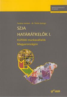 Surányi Imréné, Dr. Török Györgyi - SZJA határátkelők I. [antikvár]