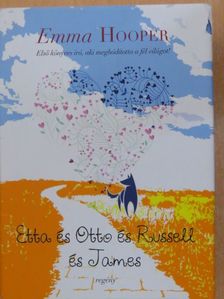 Emma Hooper - Etta és Otto és Russell és James [antikvár]