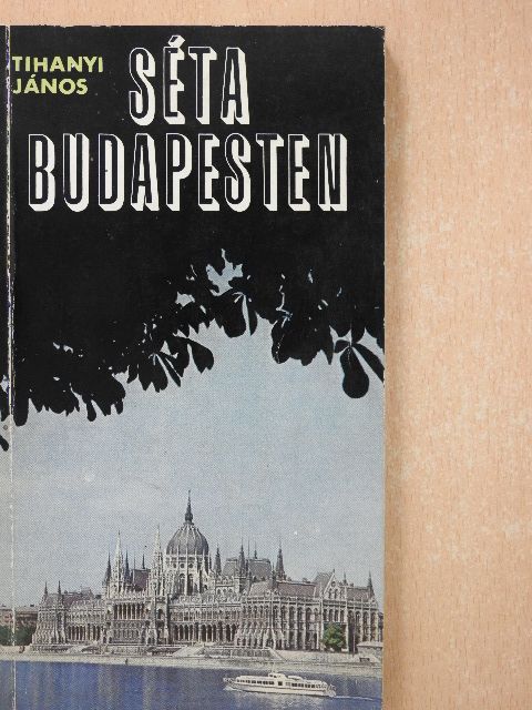 Tihanyi János - Séta Budapesten (dedikált példány) [antikvár]