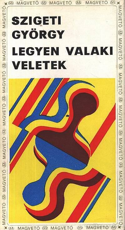 Szigeti György - Legyen valaki veletek [antikvár]