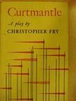 Christopher Fry - Curtmantle [antikvár]