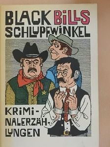 Egon Erwin Kisch - Black Bills Schlupfwinkel [antikvár]