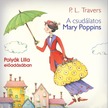 P. L. Travers - A csudálatos Mary Poppins [eHangoskönyv]
