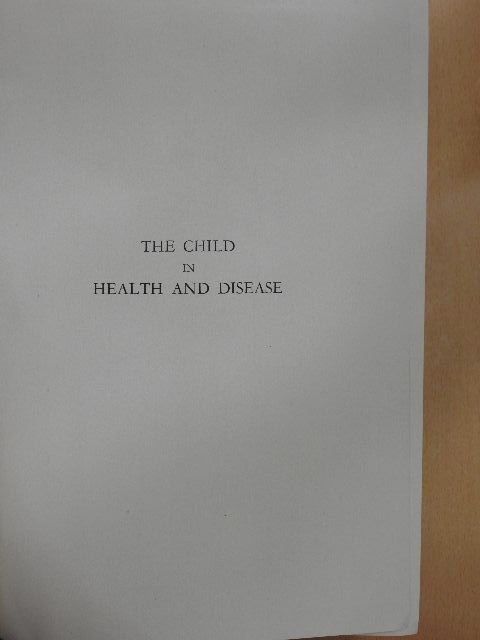 Clifford G. Grulee - The Child in Health and Disease [antikvár]