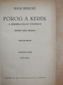 Hugh Walpole - Forog a kerék IV/1-2. [antikvár]