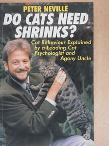 Peter Neville - Do Cats Need Shrinks? [antikvár]