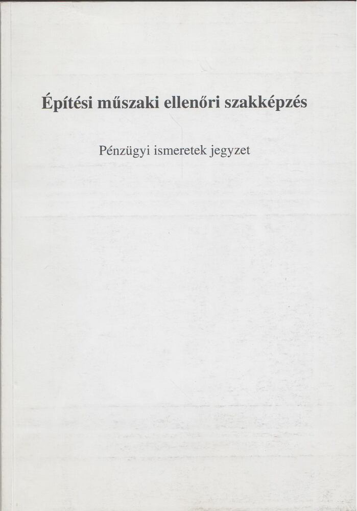 Molnár Miklós, Kakuk Lajosné, Dr. Neszmélyi László, Dr. Papp Péter - Pénzügyi ismeretek jegyzet [antikvár]