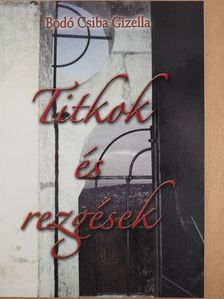 Bodó Csiba Gizella - Titkok és rezgések (dedikált példány) [antikvár]