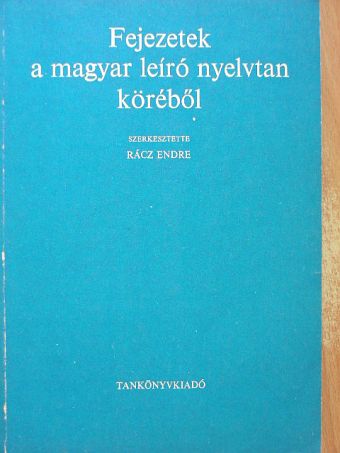Kardosné Balogh Judit - Fejezetek a magyar leíró nyelvtan köréből [antikvár]