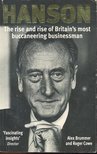 BRUMMER, ALEX - COWE, ROGER - Hanson - The Rise and Rise of Britain's most Buccaneering Businessman [antikvár]