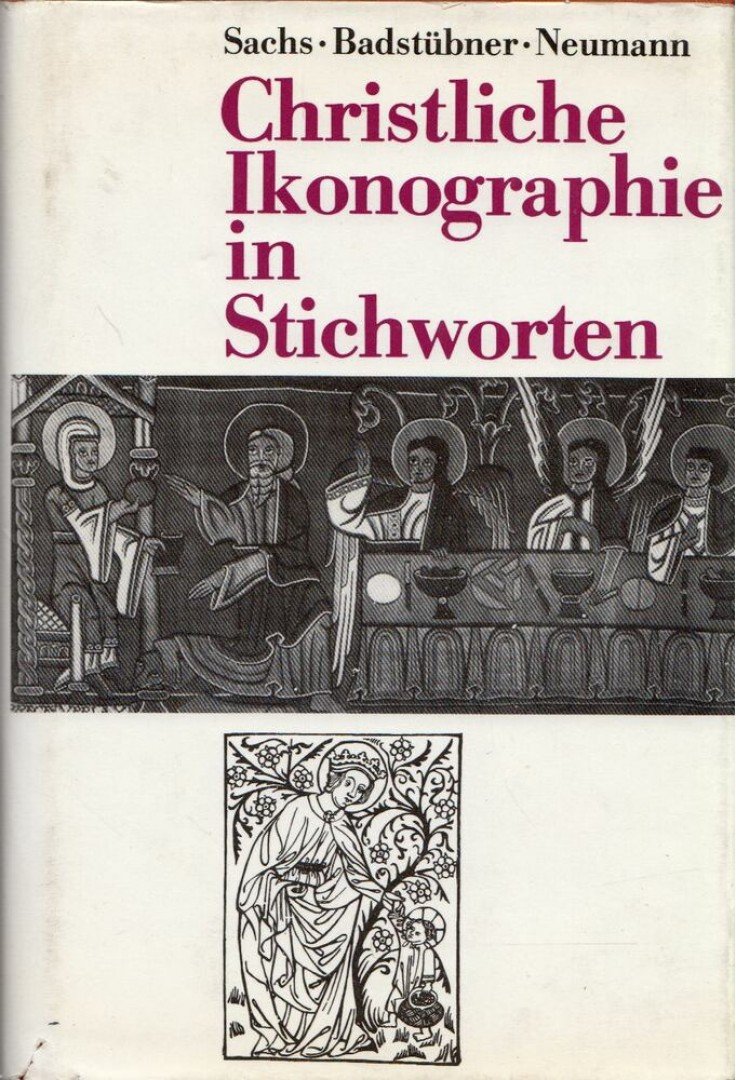 Hannelore Sachs, Ernst Badstübner, Helga Neumann - Christliche Ikonographie in Stichworten [antikvár]