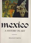 Bradley Smith - Mexico - A History in Art [antikvár]