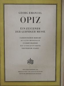 Georg Emanuel Opiz - Opiz - Ein Zeichner der Leipziger Messe [antikvár]