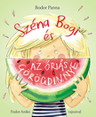 Bodor Panna - Széna Bogi és az óriás görögdinnye