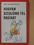 Amy Mandeville - Hogyan szedjünk fel pasikat [antikvár]
