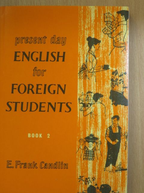 E. Frank Candlin - Present Day English for Foreign Students Book 2. [antikvár]