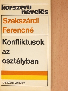 Szekszárdi Ferencné - Konfliktusok az osztályban [antikvár]