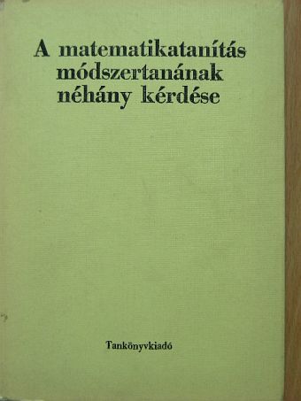 Ács Pál - A matematikatanítás módszertanának néhány kérdése [antikvár]