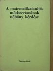 Ács Pál - A matematikatanítás módszertanának néhány kérdése [antikvár]
