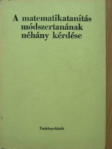 Ács Pál - A matematikatanítás módszertanának néhány kérdése [antikvár]