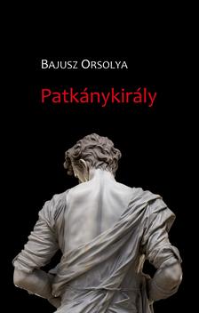 Bajusz Orsolya - Patkánykirály