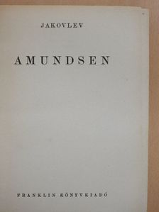 Jakovlev - Amundsen [antikvár]