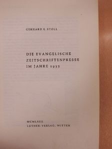 Gerhard E. Stoll - Die Evangelische Zeitschriftenpresse im Jahre 1933 [antikvár]