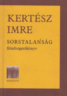 KERTÉSZ IMRE - Sorstalanság - Filmforgatókönyv [antikvár]