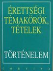 Berzy Piroska - Érettségi témakörök, tételek - Történelem [antikvár]