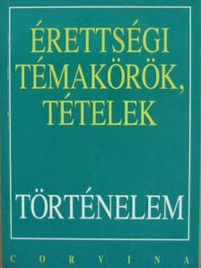 Berzy Piroska - Érettségi témakörök, tételek - Történelem [antikvár]