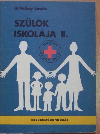 Dr. Velkey László - Szülők iskolája II. [antikvár]