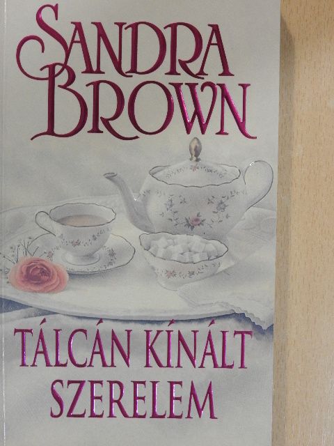 Sandra Brown - Tálcán kínált szerelem [antikvár]